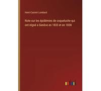 Note sur les épidémies de coqueluche qui ont régné a Genève en 1833 et en 1838