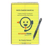 Note-Taking Manual: A Study Guide for Interpreters and Everyone Who Takes Notes
