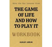 Note The Key Lessons From The Game Of Life And How To Play It Workbook: Unlocking the Spiritual Rules That Shape Your Success and Destiny