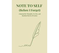 Note to Self (Before I Forget): Notebook for Women - Capture Thoughts, To-Dos & Brilliant Ideas Before You Forget - Mindful Journal for Busy Minds & Creative Souls - Perfect Self Care Gif