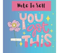 Note To Self " You Got This"