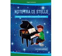 Note tra le stelle (42 brani d'atmosfera facili e progressivi per pianoforte). Con File audio per il download