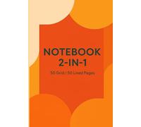 Notebook 2-in-1: Grid and Lined Pages: 100 Pages - 50 Grid + 50 Lined | Ideal for Students, Professionals, Creatives