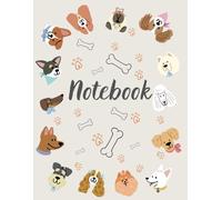 Notebook: 200 Lined Pages Try to Fill Them All ; Notebook for dog lovers ; Cute Little Dogs ; Write Your Own Awesome Notes ; Writing, Drawing, Education, Teaching, Notes