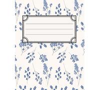 Notebook: 200 Pages Try to Fill Them All ; Note ; Vintage Blue and Beige Flowers Botanical Illustration ; For College, School, Office & Work