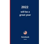 Notebook 2022: 2022 will be a great year.