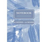 Notebook, 52 Week = 52 Books: Notebook for readers