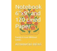 Notebook 6"x9" and 120 Lined Paper: Family is Love Without Limits