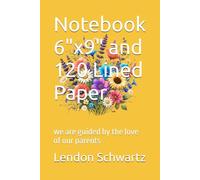 Notebook 6"x9" and 120 Lined Paper: we are guided by the love of our parents