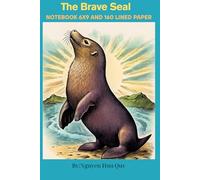 Notebook 6"x9" and 160 Lined Paper: The Brave Seal