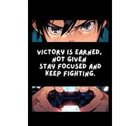 Notebook 6x9 Inches 240 Page "Victory is earned, not given; stay focused and keep fighting." 6