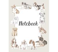 Notebook 75 Pages Try to Fill Them All: Notebook for dog lovers ; Cute Little Dogs ; Write Your Own Awesome Notes ; Writing, Drawing, Education, Teaching, Notes