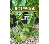 Notebook: A Garden Tomato Plant Theme, Blank-lined Notebook, with Inspirational and Motivational Phrases, 120 Pages, and Six and Nine Inches. Perfect ... Aunts, Friends, and Plant/Garden Enthusiasts.