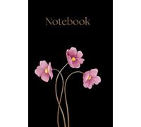 Notebook: A Simple and Beautiful 3D Flower Themed Journal, 120 Pages. Ideal for women, girls, grandmothers, simplicity lovers.