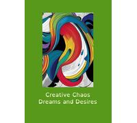 Notebook A4: Creative Chaos: Dreams and Desires