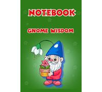 Notebook: A5 Lined Journal with Cute Gnome Images and Wisdom Quotes, Several Blank Pages for Doodling, Page Numbering, a Customizable Contents Page, and a Great Novelty Gift for Gnome Lovers