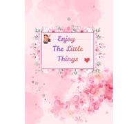 Notebook - A5 Size, 144 Ruled Pages, Pink Floral Paperback notebook: Enjoy The Little Things Notebook Journal
