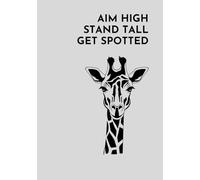 Notebook - Aim High, Stand Tall, Get Spotted, Be You