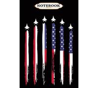 Notebook: American Flag USA Airplane Jet Fighter 4th of July Patriotic Journal/Notebook /Diary Blank Lined Ruled 6x9 100 Pages