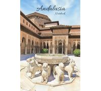 Notebook: Andalusia. Lined notebook with illustrated and photographic covers, inspired by countries, cultures, and travels around the world. Perfect for notes, writing, exercises, and daily use.