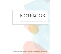 Notebook : Astuces et citations motivantes: Un carnet inspirant pour écrire vos idées et découvrir chaque jour une astuce ou une citation.