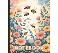 Notebook: Bees and Flowers Wide Ruled Notebook 7.5 x 9.25” 120 Pages