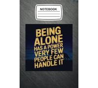 Notebook Being Alone Has a Power Very Few People Can Handle It: Introvert Journal Blank Lined Ruled 6x9 120 Pages