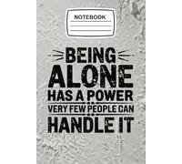 Notebook Being Alone has Power very Few People Can Handle: Introvert Journal Blank Lined Ruled 6x9 120 Pages