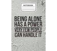Notebook Being Alone has Power very Few People Can Handle: IntrovertJournal Blank Lined Ruled 6x9 120 Pages