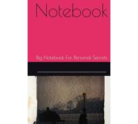 Notebook: Big Notebook For Personal Secrets
