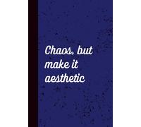 Notebook: Chaos, But Make It Aesthetic: A Stylish & Funny Wide-Ruled Notebook