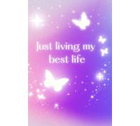 Notebook Composition Notebook, 6" x 9", 120 Pages: Lined Notebook: Just Living My Best Live