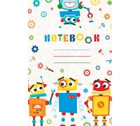 Notebook: Cute Robots Notebook Robotic Club Composition Notebook for Kids Robot Home School Journal for Girls and Boys