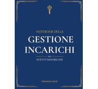Notebook della Gestione Incarichi per Agenti Immobiliari: gestisci i documenti, la conformità e le fasi delle trattative fino al rogito