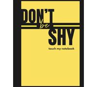 Notebook "Don't Be Shy, Touch My Notebook" for Students Notes | School Journal: Funny Lined Composition Notebook for Students | 7.5x9.25inch