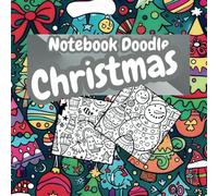 Notebook Doodles Christmas: 95 Festive Coloring Pages For Creative Kids, A Magical Coloring Journey Through a Winter; Creative Christmas Doodles For Kids Aged 3-8