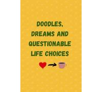 Notebook “Doodles, Dreams and Questionable Life Choices” - Mustard Yellow Journal: A fun and stylish notebook for doodling, journaling, and everyday notes