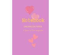 Notebook: Dreams on paper: A space for Your imagination