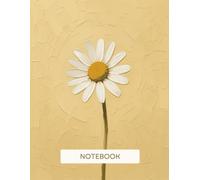 NOTEBOOK: Elegant Daisy Flower Notebook Journal KDP - Impasto Oil Paint Texture - Golden Ochre Yellow Art Journal - Aesthetic Floral Cover. Art Lovers. Stationery. 8.5 x 11. Gifts for Her