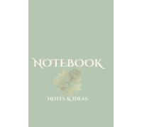 Notebook Elegante Verde Salvia: Quaderno a Righe per Appunti e Diario - Collezione Notebook Eleganti - 120 Pagine: Notebook a righe per scrittura, studio, journaling e lavoro - formato 6x9