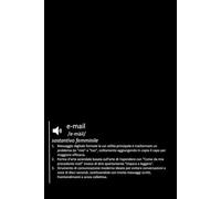 Notebook Email: quaderno per appunti di lavoro: DESIGN IRONICO IN STILE DIZIONARIO: La definizione definitiva di "E-mail" in copertina strapperà un sorriso a chiunque la legga sulla tua scrivania.