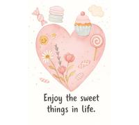 Notebook "Enjoy the Sweet Things in Life" - Lined notebook with 200 Pages, 6x9 in, Soft Pink Cover, Cute and Feminine Notebook, fron woman or teens. for Notes, Lists, and Ideas. Soft cover.