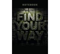 Notebook: Find Your Way, black notebook 6x9, perfect gift for man, boy.