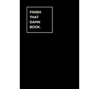 [NOTEBOOK] Finish that damn book - Finisci quel dannato libro: Quaderno per appunti a quadretti 4x4, perfetto per scrittori e persone creative