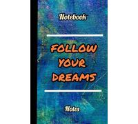 Notebook | Follow your dreams: Don't give up!