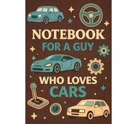 Notebook for a Guy Who Loves Cars | Funny & Practical Squared Grid Notebook: 120 Pages, Glossy Cover - Perfect Gift for Car Lovers, Mechanics & Auto Enthusiasts