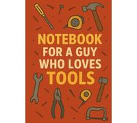 Notebook for a Guy Who Loves Tools | A5 Grid Notebook - 120 Pages - Red Cover with Tool-Themed Design: Perfect Gift for Birthdays, Father’s Day, Christmas, Holidays & Special Occasions