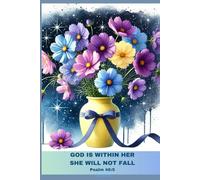 Notebook for Christians with Bible Verse on the Cover:: GOD IS WITHIN HER SHE WILL NOT FALL Psalm 46:5