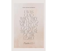 Notebook for Church Notes Taking for Women and Men”I was glad when they said unto me, Let us go into the house of the LORD” Psalm 122:1