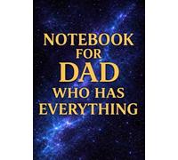 Notebook for Dad Who Has Everything | A5 Grid Notebook - 120 Pages - Blue Galaxy Cover: Perfect Gift for Father’s Day, Birthday, Christmas & Special Occasions
